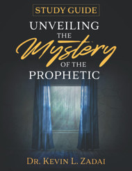 Study Guide: Unveiling The Mystery Of The Prophetic