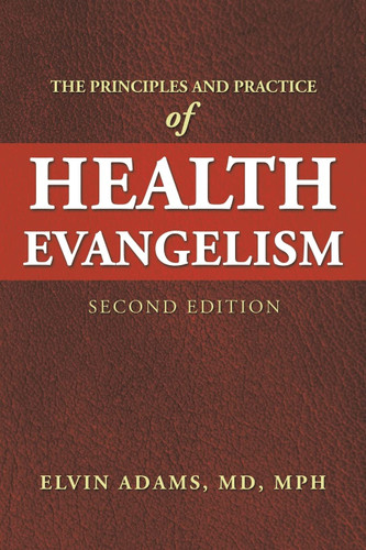 The Principles and Practice of HEALTH EVANGELISM: