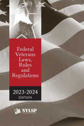 Federal Veterans Laws Rules and Regulations 2023-2024 Edition
