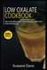 Low Oxalate Cookbook: 5 Manuscripts in 1 - 200+ Recipes designed for