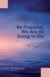 Be Prepared We Are All Going to Die