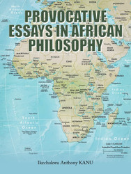 Provocative Essays In African Philosophy