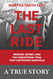 The Last Ride: Murder Money and the Sensational Trial That Captivated
