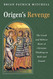 Origen's Revenge: The Greek and Hebrew Roots of Christian Thinking on