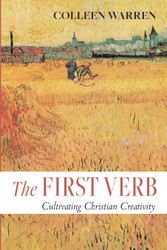The First Verb: Cultivating Christian Creativity