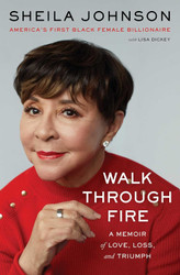 Walk Through Fire: A Memoir of Love Loss and Triumph