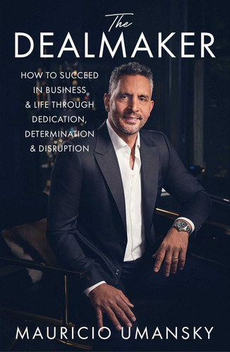 The Dealmaker: How to Succeed in Business & Life Through Dedication