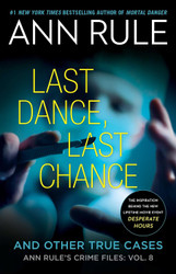 Last Dance Last Chance (8) (Ann Rule's Crime Files)