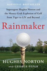 Rainmaker: Superagent Hughes Norton and the Money-Grab Explosion of