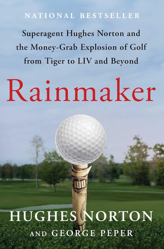 Rainmaker: Superagent Hughes Norton and the Money-Grab Explosion of