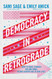 Democracy in Retrograde: How to Make Changes Big and Small in Our