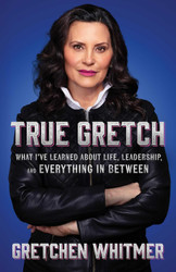 True Gretch: What I've Learned About Life Leadership and Everything