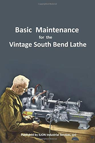 Basic Maintenance for the Vintage South Bend Lathe