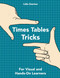 Times Tables Tricks: For Visual and Hands-On Learners