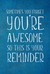 Sometimes You Forget You're Awesome: Appreciation Gift- Lined Blank