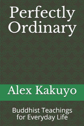 Perfectly Ordinary: Buddhist Teachings for Everyday Life