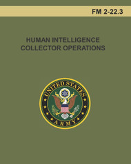 Human Intelligence Collector Operations: Fm 2-22.3