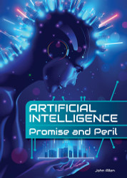 Artificial Intelligence: Promise and Peril