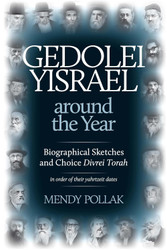 Gedolei Yisrael around the Year: Biographical sketches and choice