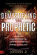 Demystifying the Prophetic: Understanding the Voice of God for the
