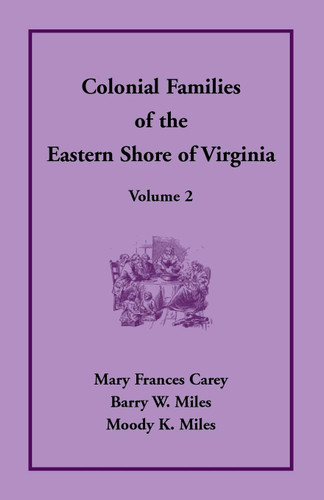 Colonial Families of the Eastern Shore of Virginia Volume 2