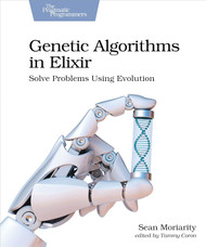 Genetic Algorithms in Elixir: Solve Problems Using Evolution