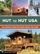 Hut to Hut USA: The Complete Guide for Hikers Bikers and Skiers