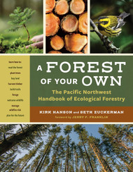 A Forest of Your Own: The Pacific Northwest Handbook of Ecological