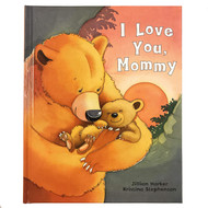 I Love You Mommy: A Tale of Encouragement and Parental Love Between a