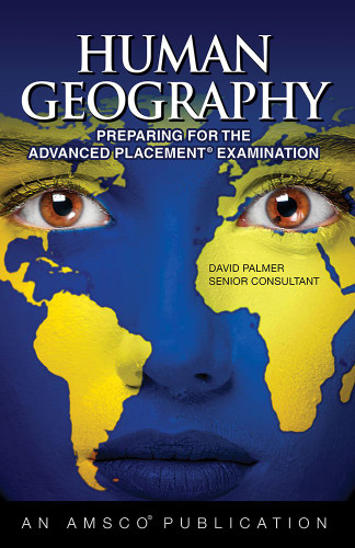 Human Geography: Preparing for the Advanced Placement Examinhuman