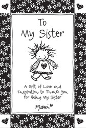 To My Sister: A Gift of Love and Inspiration to Thank You for Being