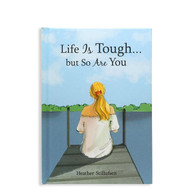 Life Is Tough but So Are You by Heather Stillufsen ' Encouraging Gift