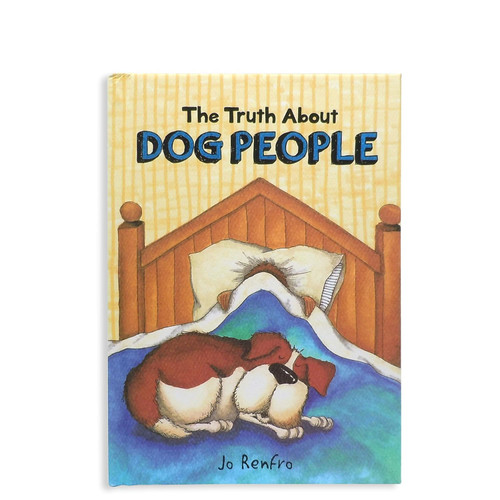 The Truth About Dog People by Jo Renfro ' Cute and Funny Gift Book
