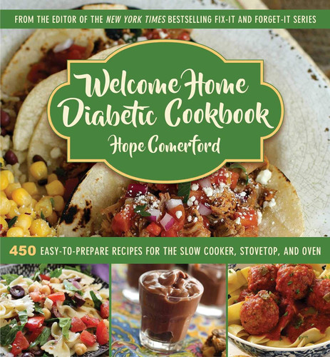 Welcome Home Diabetic Cookbook: 450 Easy-to-Prepare Recipes for the