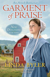 Garment of Praise: An Amish Romance (New Directions)