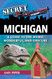 Secret Michigan: A Guide to the Weird Wonderful and Obscure