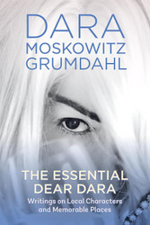 The Essential Dear Dara: Writings on Local Characters and Memorable