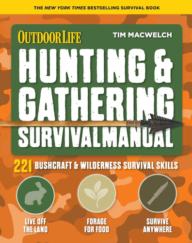 Hunting & Gathering Survival Manual: 221 Primitive & Wilderness