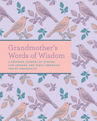 Grandmother's Words of Wisdom: A Keepsake Journal of Stories Life
