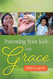 Parenting Your Kids with Grace (Birth to Age 10)