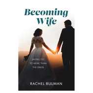 Becoming Wife: Saying Yes to More Than a Dress