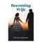 Becoming Wife: Saying Yes to More Than a Dress