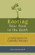 Rooting Your Teen in the Faith