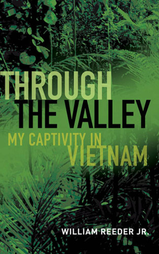 Through the Valley: My Captivity in Vietnam