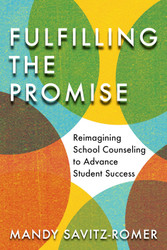 Fulfilling the Promise: Reimagining School Counseling to Advance