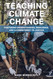 Teaching Climate Change: Fostering Understanding Resilience and a