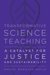 Transformative Science Teaching: A Catalyst for Justice and
