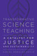 Transformative Science Teaching: A Catalyst for Justice and