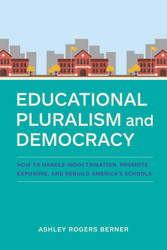 Educational Pluralism and Democracy: How to Handle Indoctrination