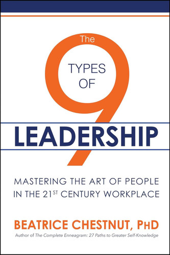The 9 Types of Leadership: Mastering the Art of People in the 21st